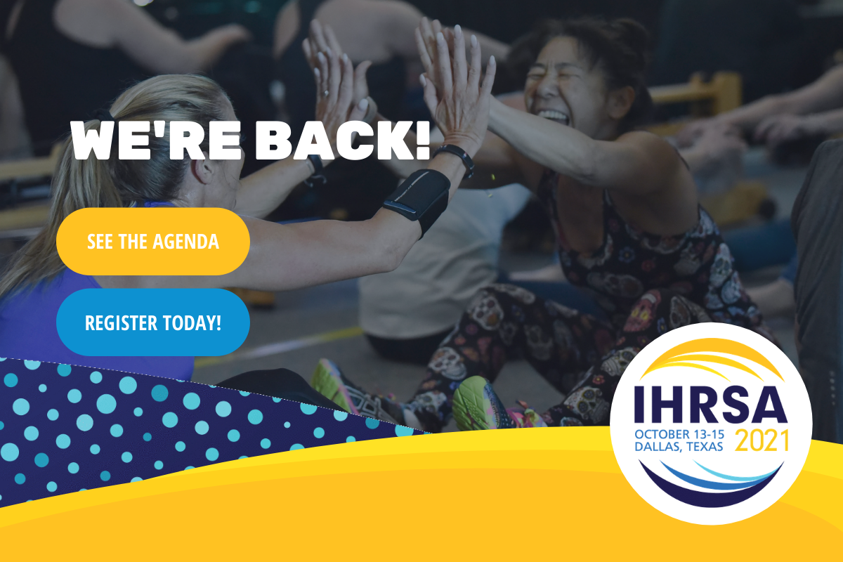 Excitement Builds for IHRSA 2021 Full Program Now Available