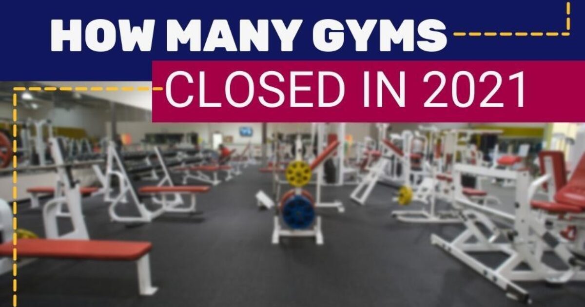 How Many Health Clubs, Gyms, and Studios Closed in 2021
