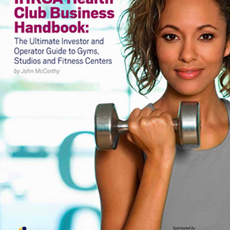 Ihrsa Health Club Business Handbook The Ultimate Investor Ihrsa